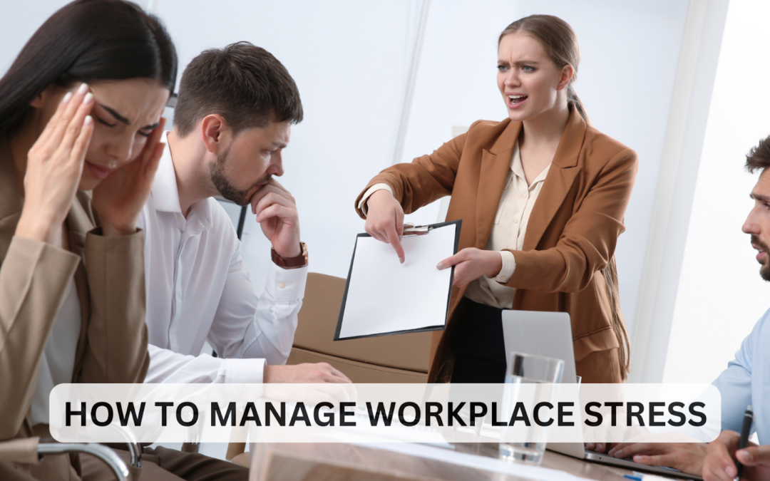 How to Manage Workplace Stress: Expert Strategies for Success