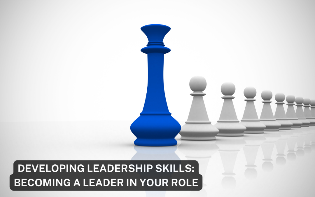 Growing Leadership Skills: Emerging as a Leader in Your Role