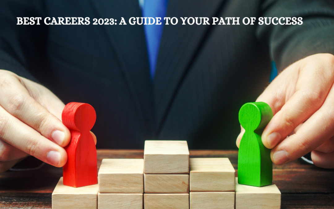 Best Careers 2023: A Guide to Your Path of Success     