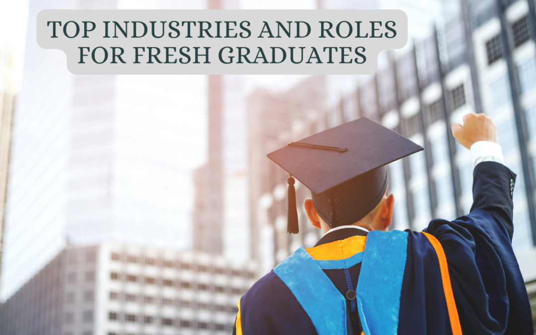 Top Industries and Roles for Fresh Graduates