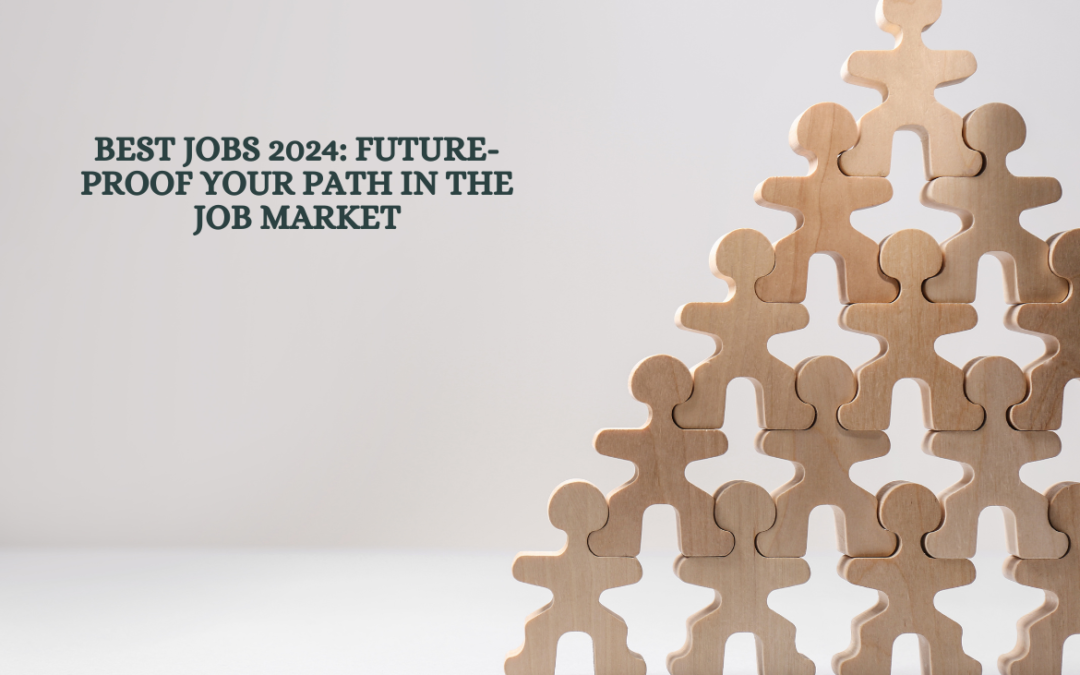 Best Jobs 2024: Future-Proof Your Path in the Job Market