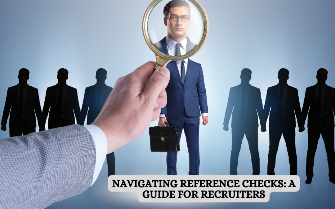 Navigating Reference Checks: A Guide for Recruiters