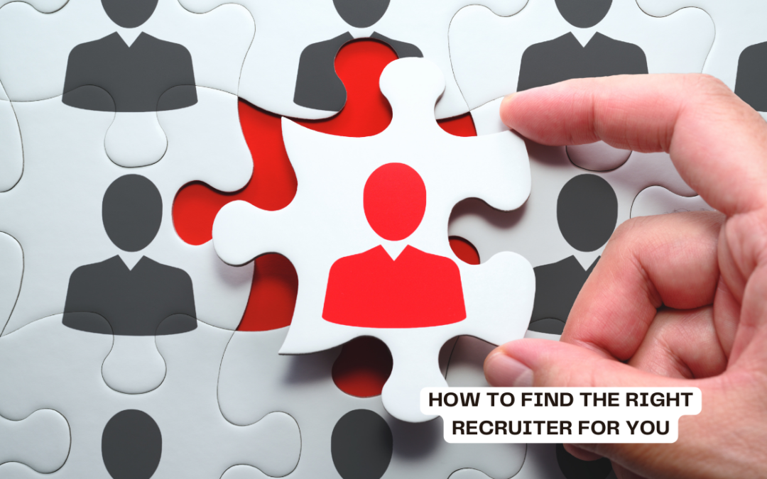 How To Find the Right Recruiter for You (Best Tips)