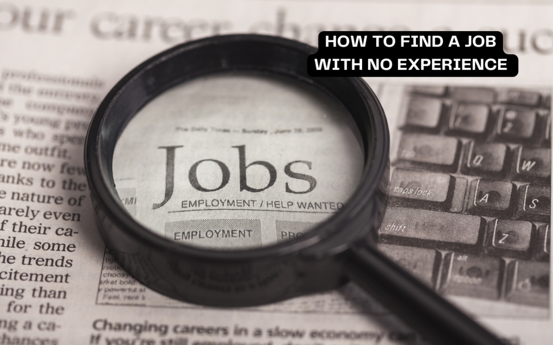 How to find a job with no experience 