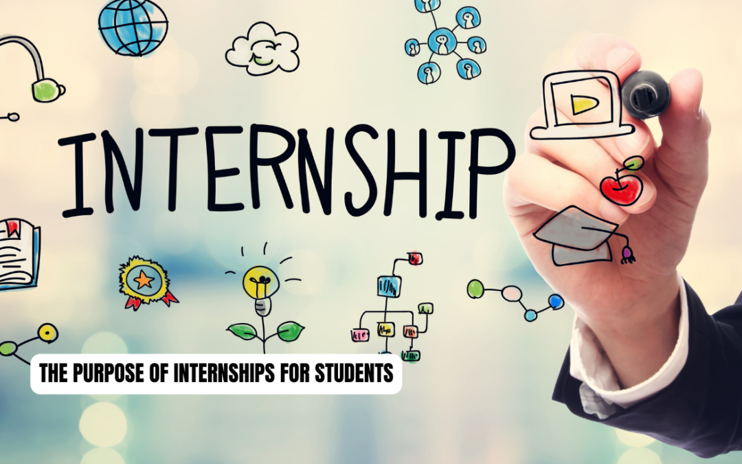 The Purpose of Internships for Students