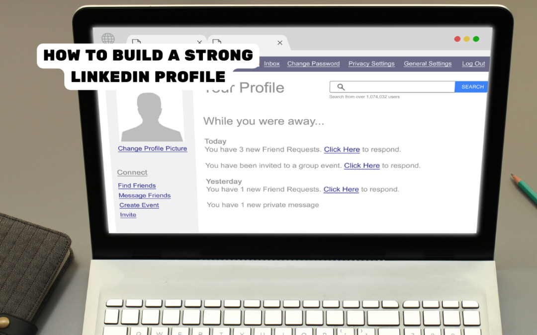 How to Build a Strong LinkedIn Profile