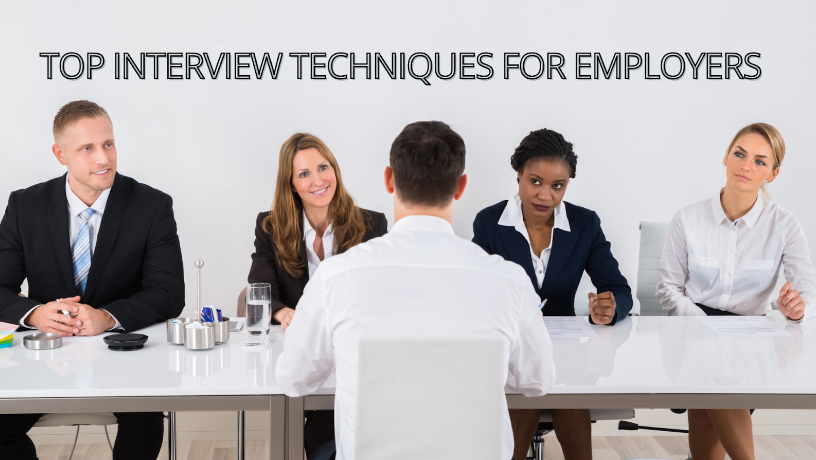 Top Interview Techniques for Employers